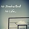 No Basketball No Life