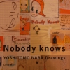 Nobody knows YOSHITOMO NARA Drawings