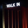 WALK IN.