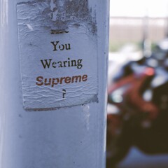 You Wearing Supreme ?