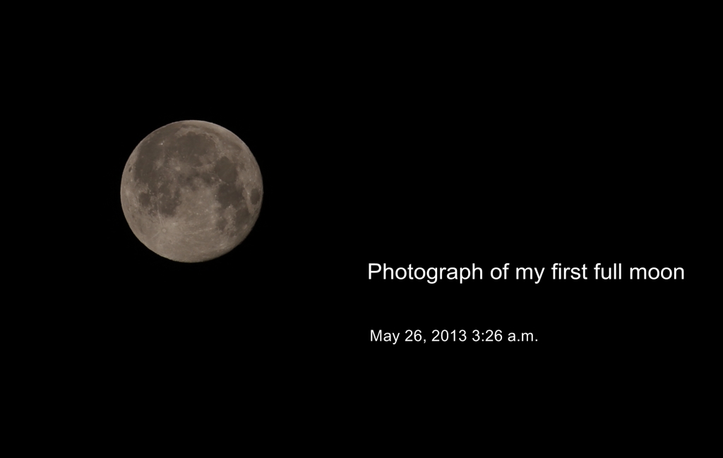 Photograph of my first full moon.