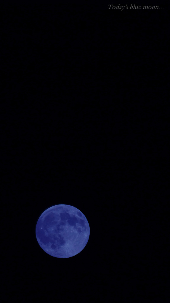 Today's blue moon...