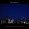 TWILIGHT OSAKA