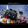 OSAKA WHEEL -V-