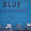 BLUE YOKOHAMA (2)