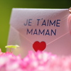 JE T'AIME MAMAN