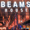 BEAMS　HOUSE