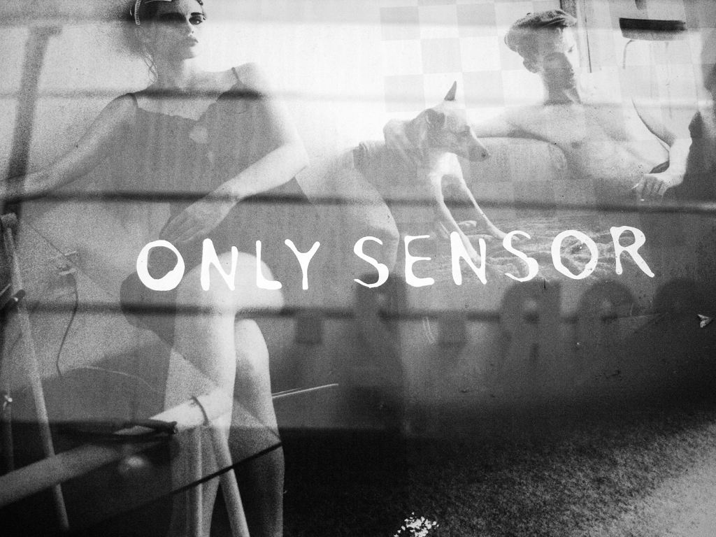 only sensor *