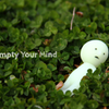 Empty Your Mind